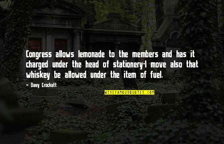 Charged Quotes By Davy Crockett: Congress allows lemonade to the members and has