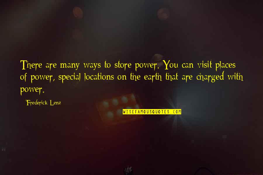 Charged Quotes By Frederick Lenz: There are many ways to store power. You
