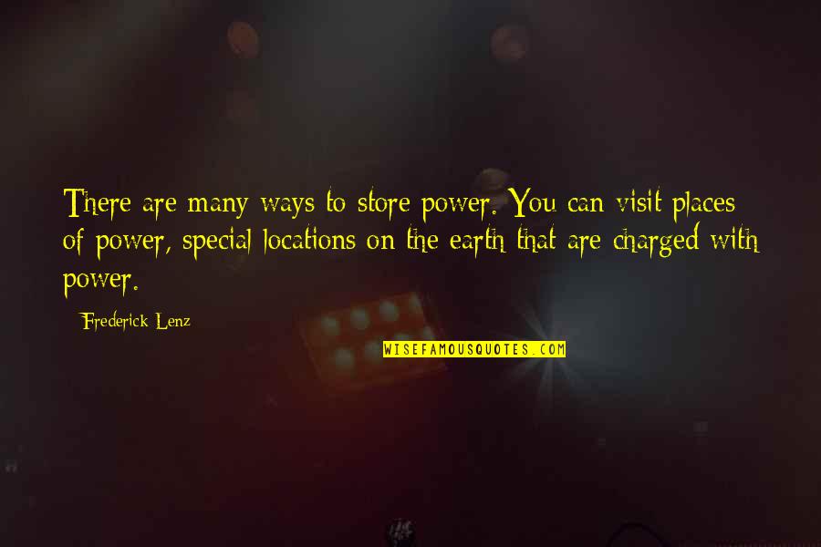 Charged Quotes By Frederick Lenz: There are many ways to store power. You Charged Quotes By Frederick Lenz: There are many ways to store power. You