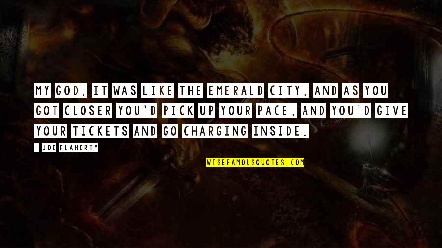 Charging For Quotes By Joe Flaherty: My God, it was like the Emerald City, Charging For Quotes By Joe Flaherty: My God, it was like the Emerald City,