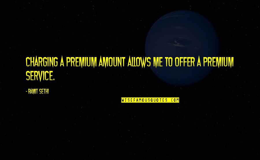 Charging For Quotes By Ramit Sethi: Charging a premium amount allows me to offer