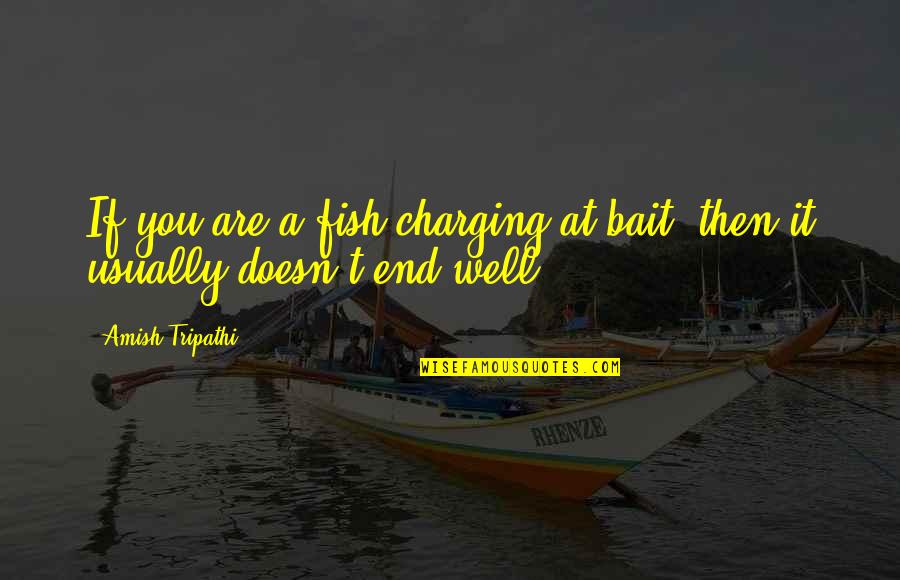 Charging More Than Quotes By Amish Tripathi: If you are a fish charging at bait,