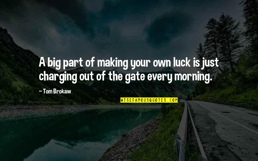 Charging More Than Quotes By Tom Brokaw: A big part of making your own luck