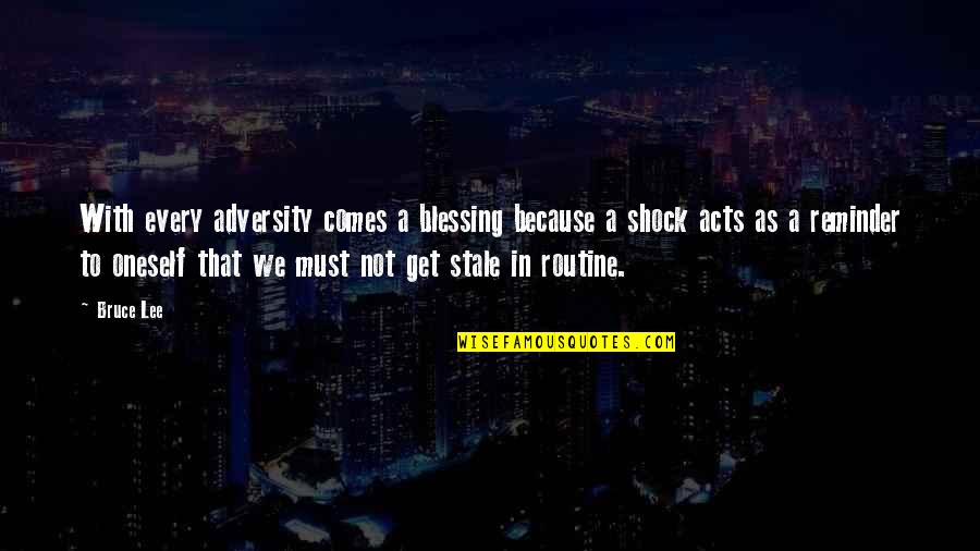 Charina Foundation Quotes By Bruce Lee: With every adversity comes a blessing because a Charina Foundation Quotes By Bruce Lee: With every adversity comes a blessing because a