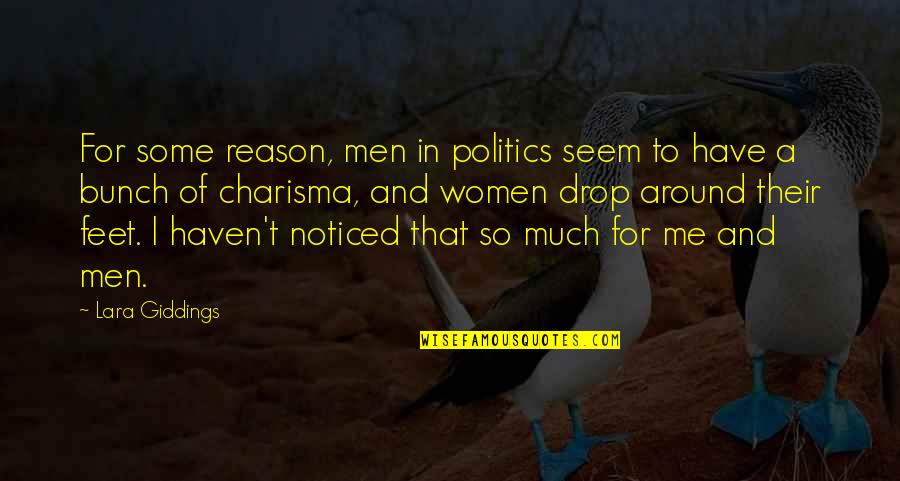 Charisma's Quotes By Lara Giddings: For some reason, men in politics seem to