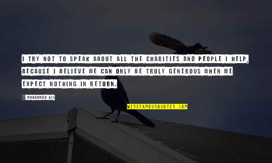 Charity And Generosity Quotes By Muhammad Ali: I try not to speak about all the