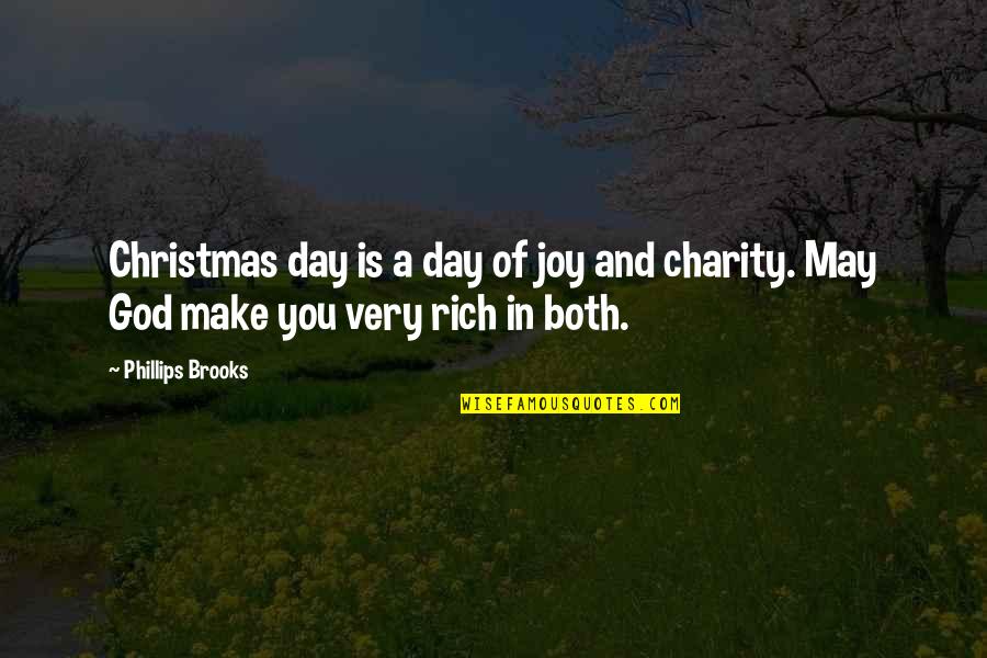Charity At Christmas Quotes By Phillips Brooks: Christmas day is a day of joy and