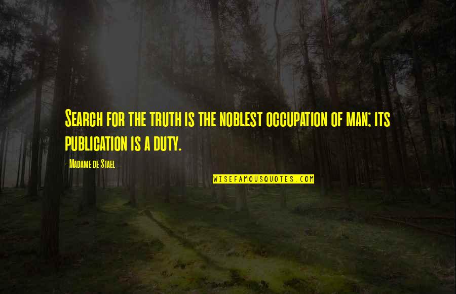 Charity Contribution Quotes By Madame De Stael: Search for the truth is the noblest occupation