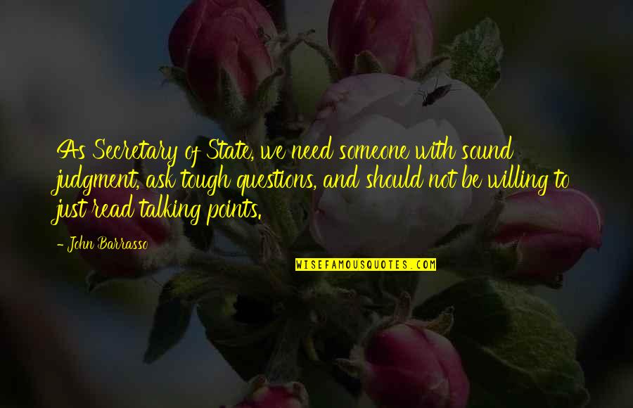 Charity Inspirational Quotes By John Barrasso: As Secretary of State, we need someone with