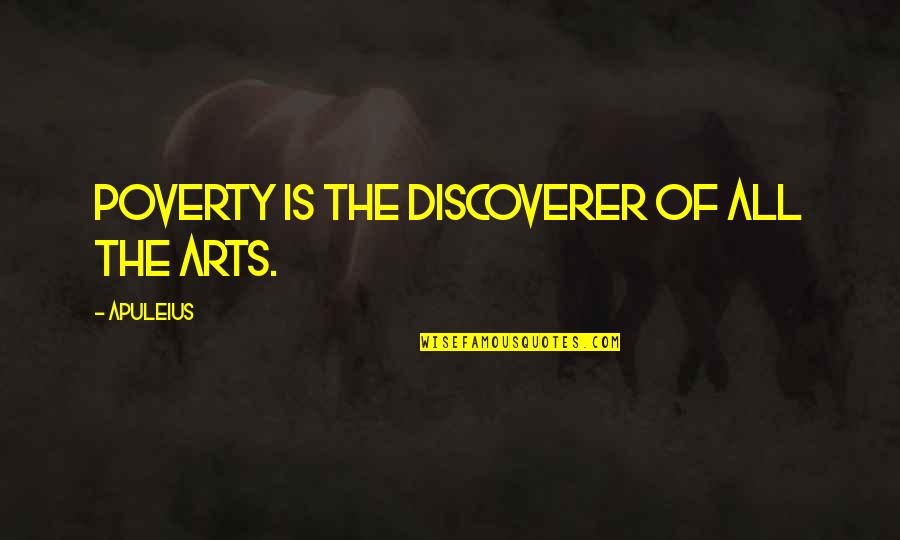 Charity Programs Quotes By Apuleius: Poverty is the discoverer of all the arts.