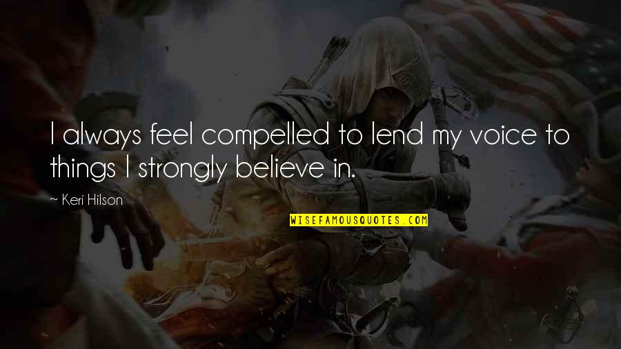 Charivari Houston Quotes By Keri Hilson: I always feel compelled to lend my voice
