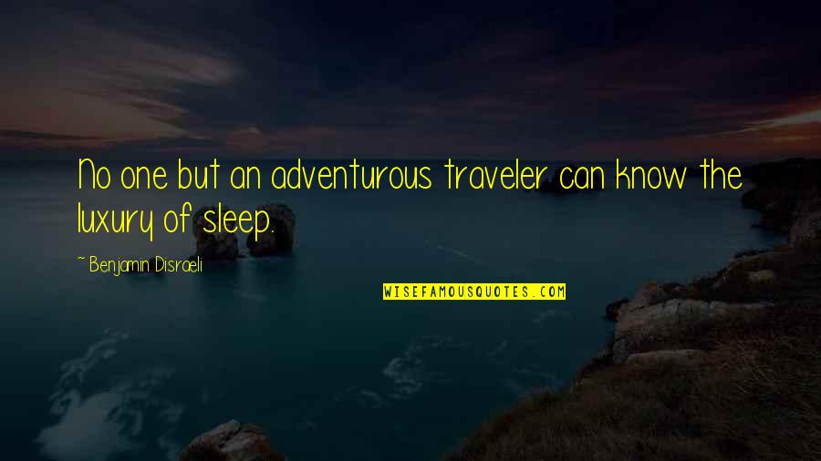 Charivari Quotes By Benjamin Disraeli: No one but an adventurous traveler can know