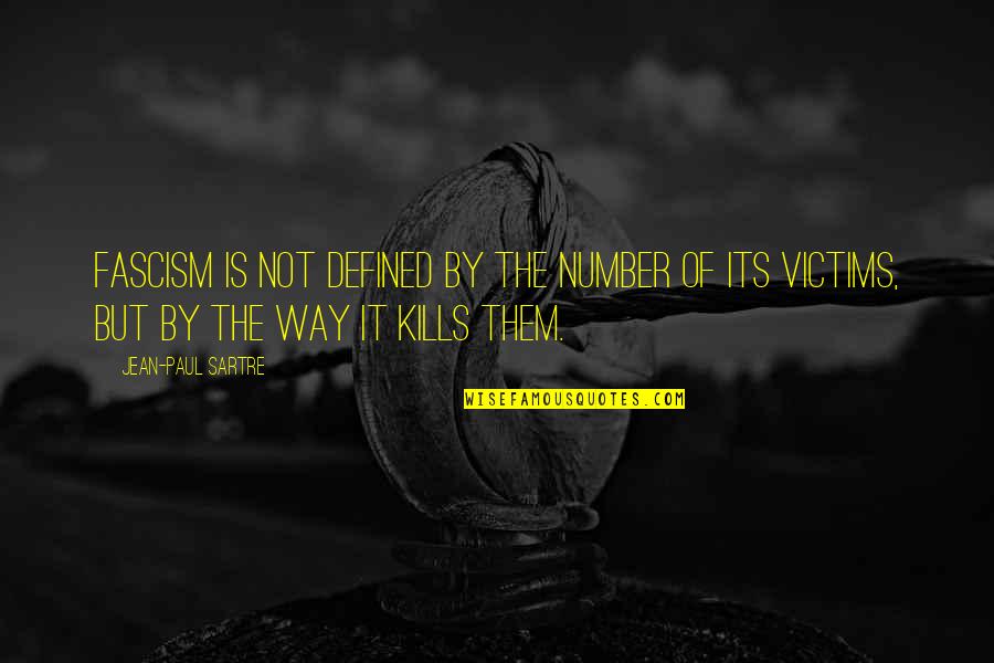 Charlamagne Tha God Quotes By Jean-Paul Sartre: Fascism is not defined by the number of Charlamagne Tha God Quotes By Jean-Paul Sartre: Fascism is not defined by the number of
