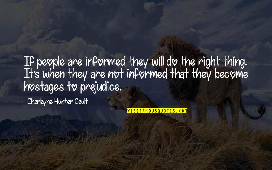 Charlayne Quotes By Charlayne Hunter-Gault: If people are informed they will do the Charlayne Quotes By Charlayne Hunter-Gault: If people are informed they will do the