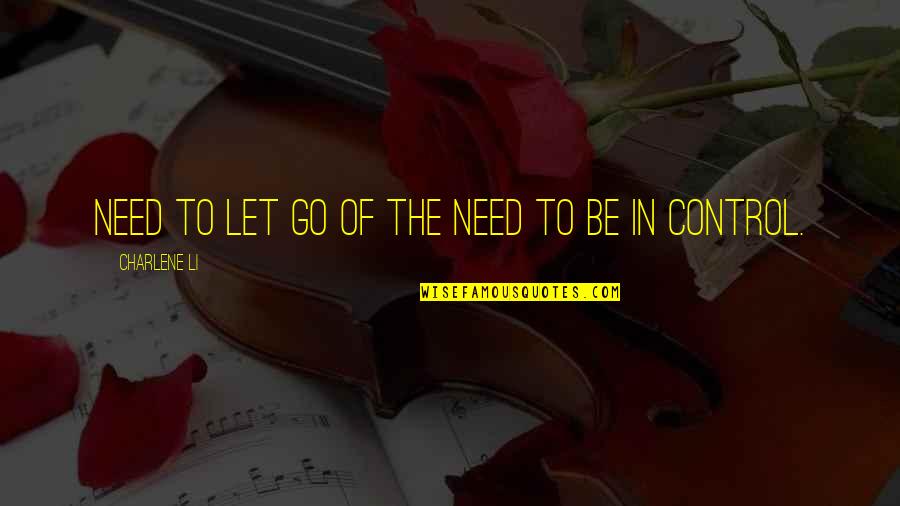 Charlene Li Quotes By Charlene Li: need to let go of the need to