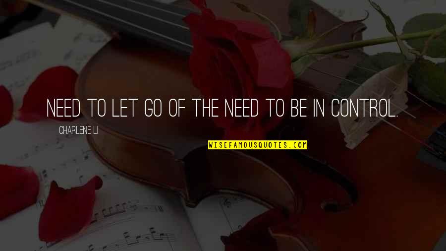 Charlene Quotes By Charlene Li: need to let go of the need to