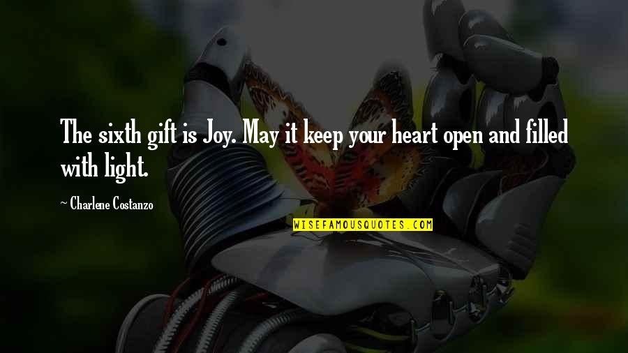 Charlene's Quotes By Charlene Costanzo: The sixth gift is Joy. May it keep
