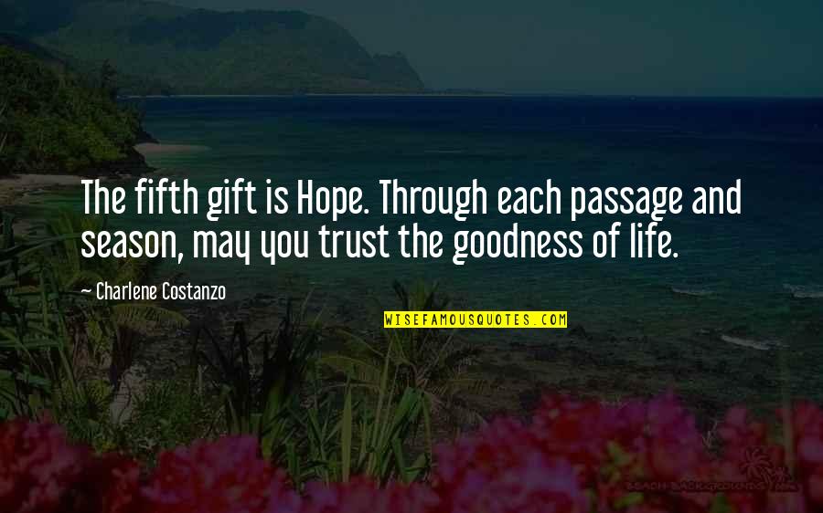 Charlene's Quotes By Charlene Costanzo: The fifth gift is Hope. Through each passage Charlene's Quotes By Charlene Costanzo: The fifth gift is Hope. Through each passage