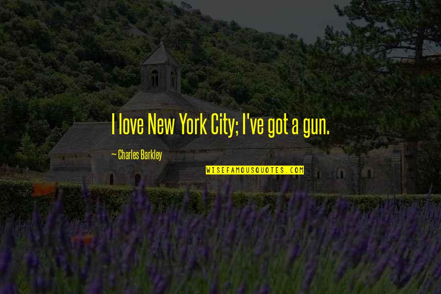 Charles Barkley Quotes By Charles Barkley: I love New York City; I've got a