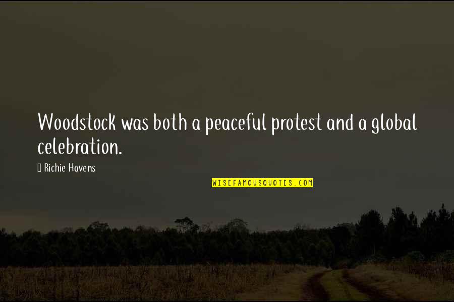 Charles Benoit Quotes By Richie Havens: Woodstock was both a peaceful protest and a