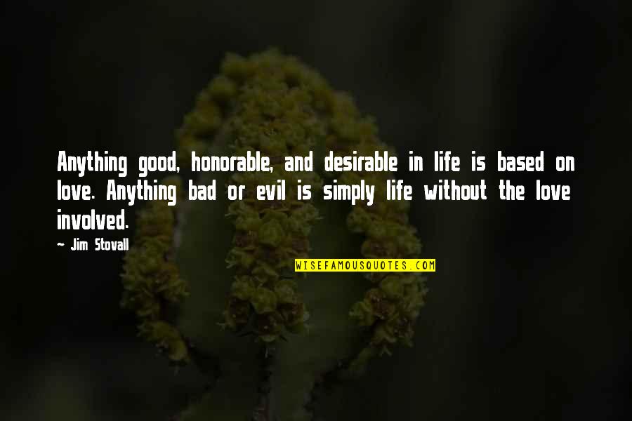 Charles Berlitz Quotes By Jim Stovall: Anything good, honorable, and desirable in life is