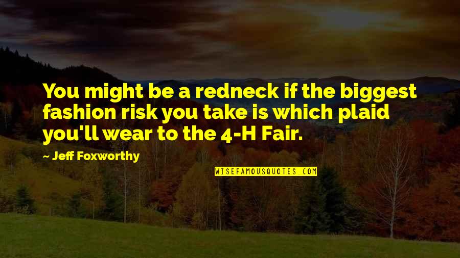 Charles Brandes Quotes By Jeff Foxworthy: You might be a redneck if the biggest