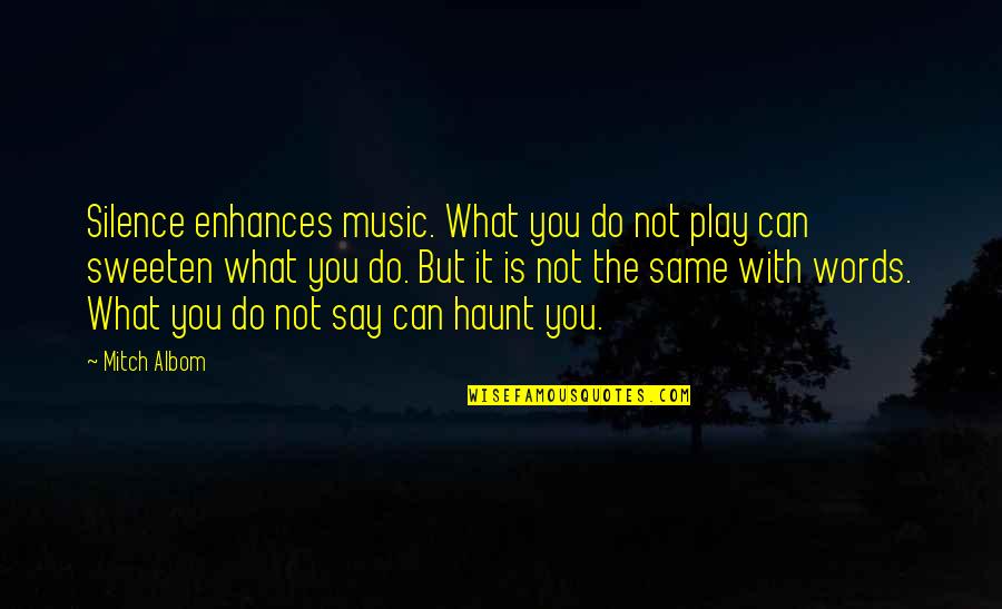 Charles Bronson Magnificent Seven Quotes By Mitch Albom: Silence enhances music. What you do not play