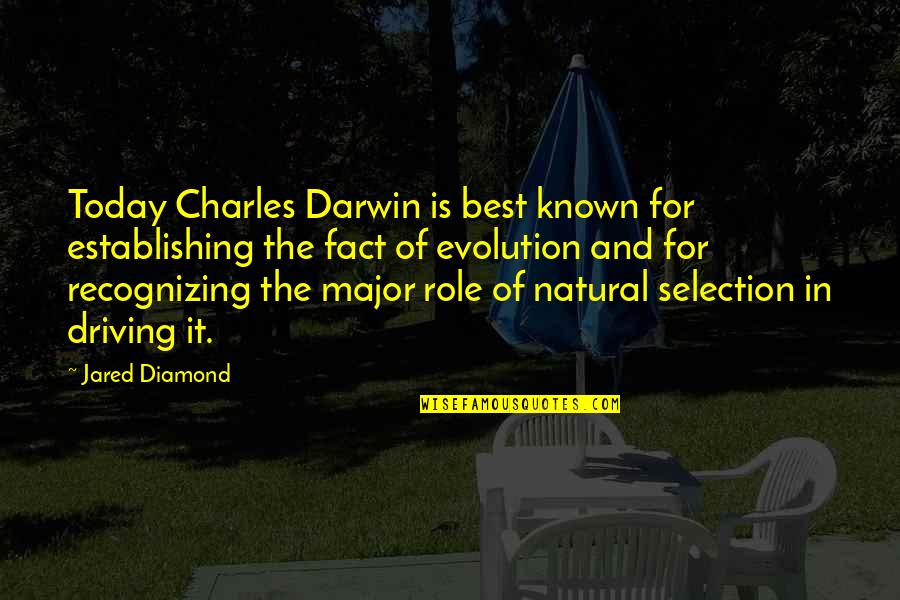 Charles Darwin Quotes By Jared Diamond: Today Charles Darwin is best known for establishing