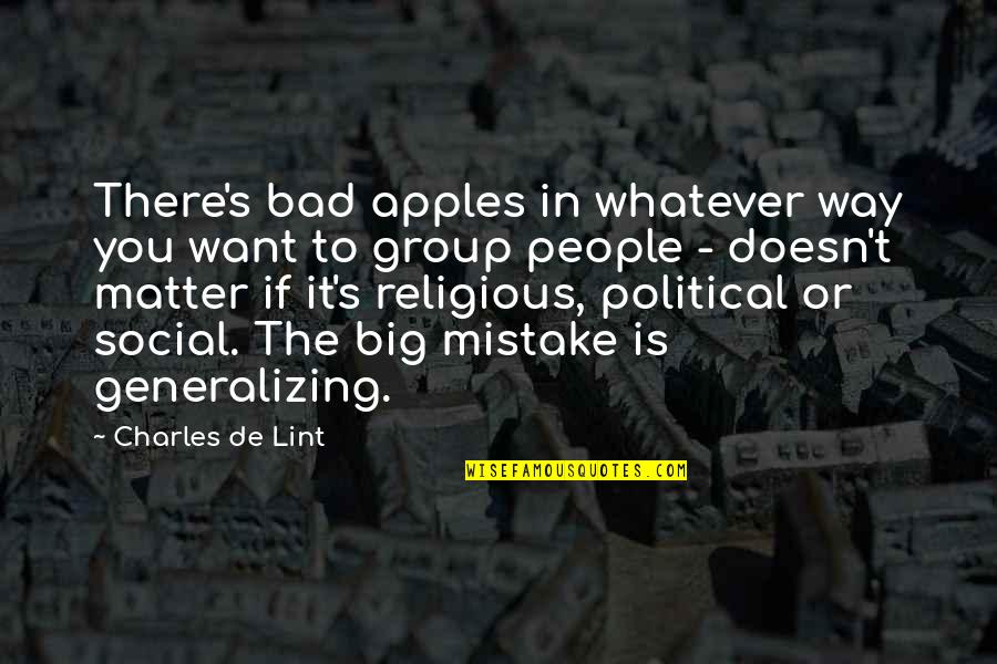 Charles De Lint Quotes By Charles De Lint: There's bad apples in whatever way you want