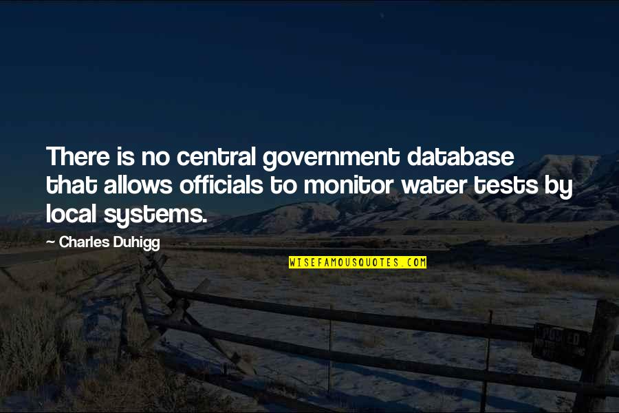 Charles Duhigg Quotes By Charles Duhigg: There is no central government database that allows