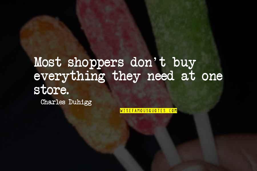 Charles Duhigg Quotes By Charles Duhigg: Most shoppers don't buy everything they need at