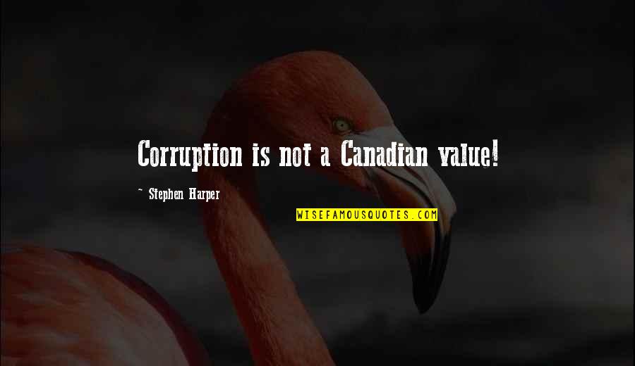 Charles Green Rangers Quotes By Stephen Harper: Corruption is not a Canadian value! Charles Green Rangers Quotes By Stephen Harper: Corruption is not a Canadian value!