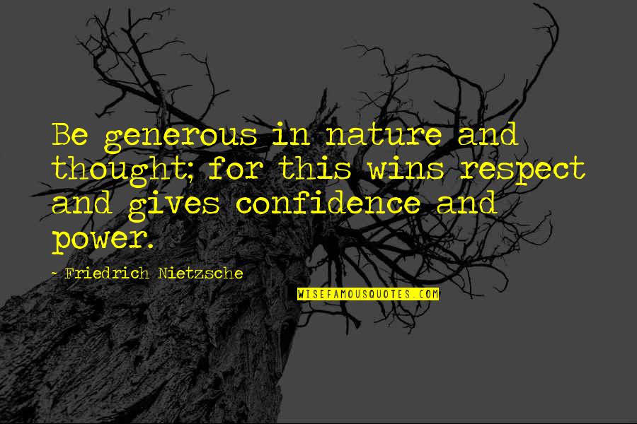 Charles Kimball Quotes By Friedrich Nietzsche: Be generous in nature and thought; for this