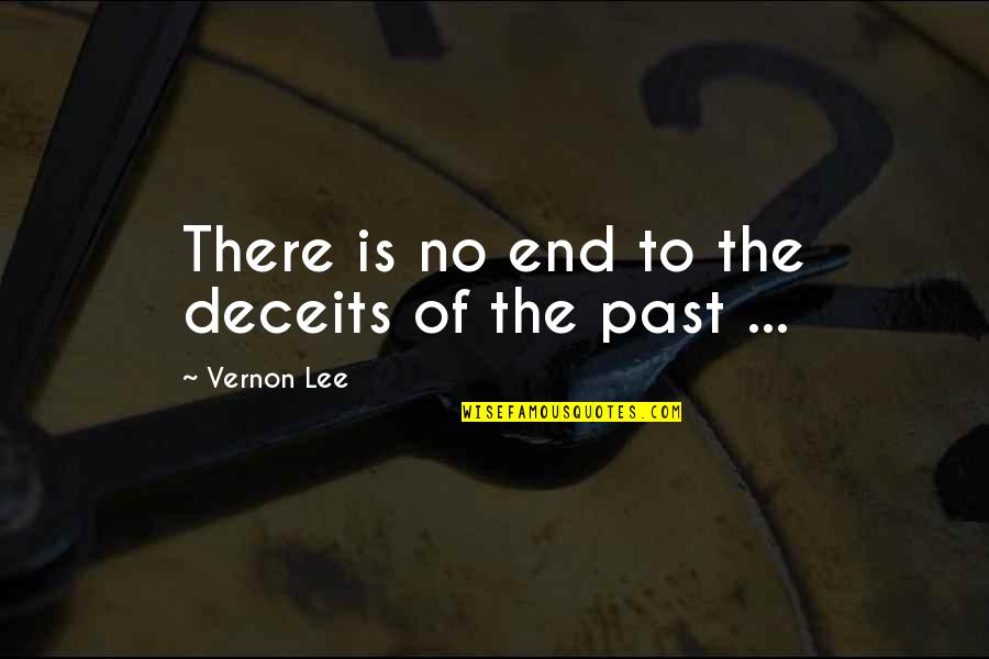 Charles Lauer Quotes By Vernon Lee: There is no end to the deceits of