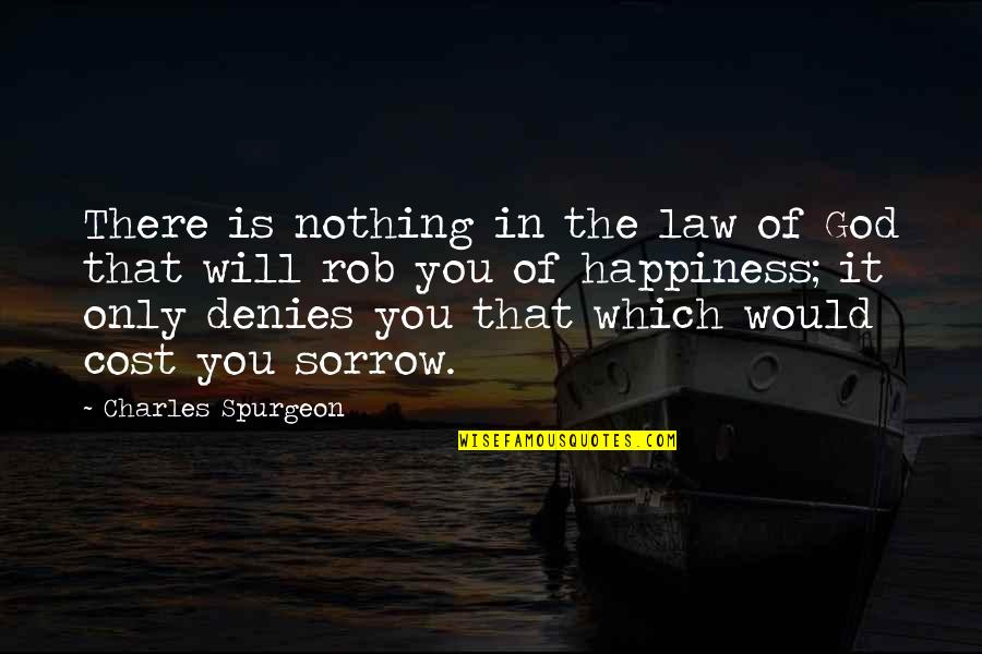 Charles Law Quotes By Charles Spurgeon: There is nothing in the law of God Charles Law Quotes By Charles Spurgeon: There is nothing in the law of God