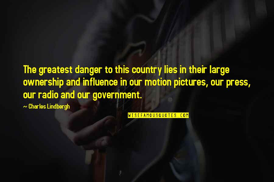 Charles Lindbergh Quotes By Charles Lindbergh: The greatest danger to this country lies in