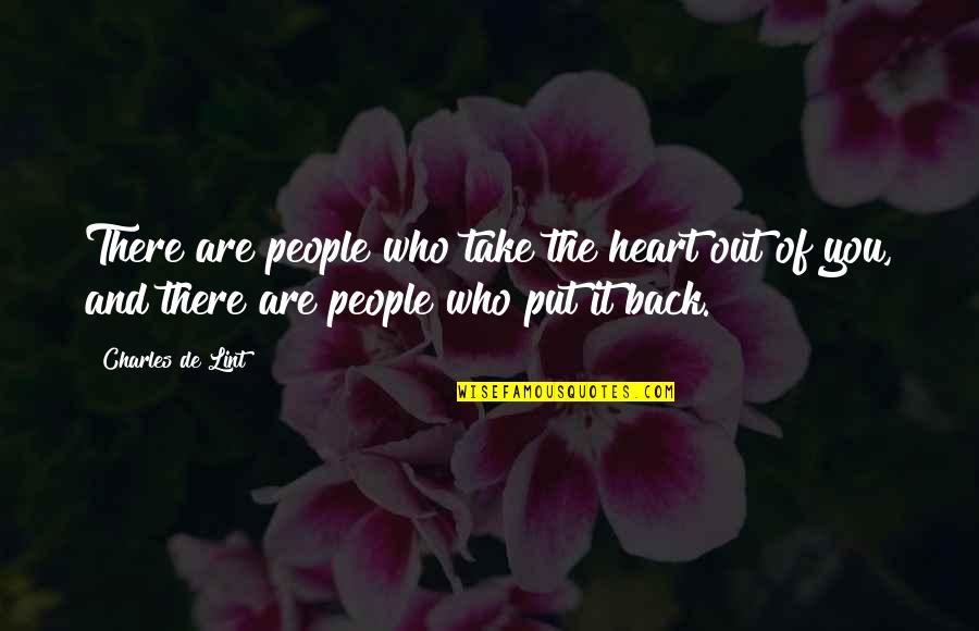 Charles Lint Quotes By Charles De Lint: There are people who take the heart out