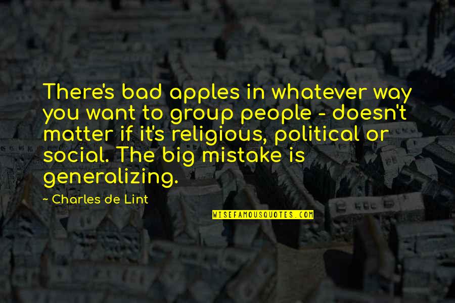 Charles Lint Quotes By Charles De Lint: There's bad apples in whatever way you want