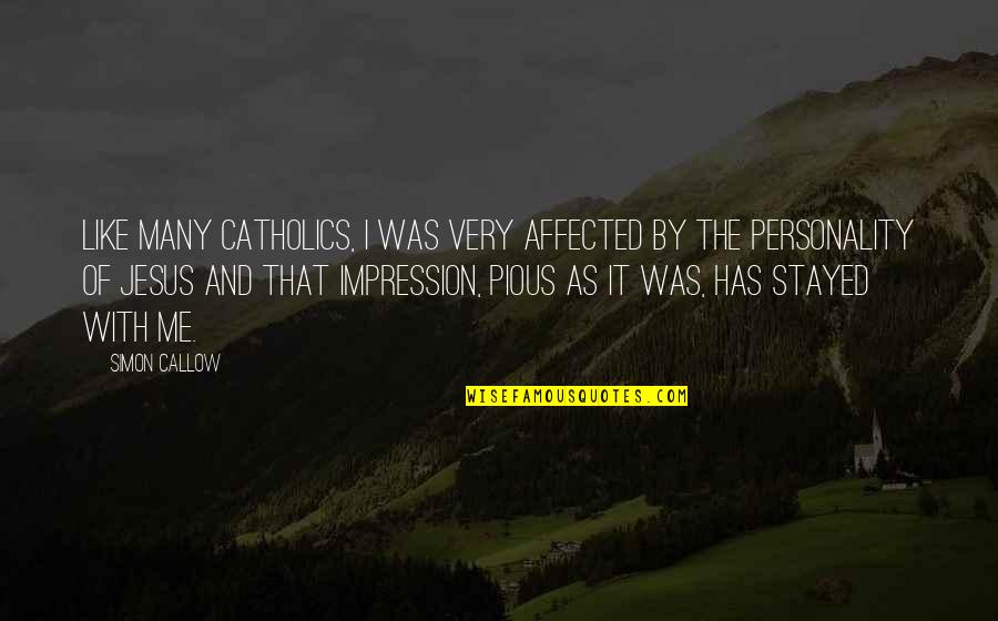 Charles Millard Four Diamonds Quote Quotes By Simon Callow: Like many Catholics, I was very affected by Charles Millard Four Diamonds Quote Quotes By Simon Callow: Like many Catholics, I was very affected by