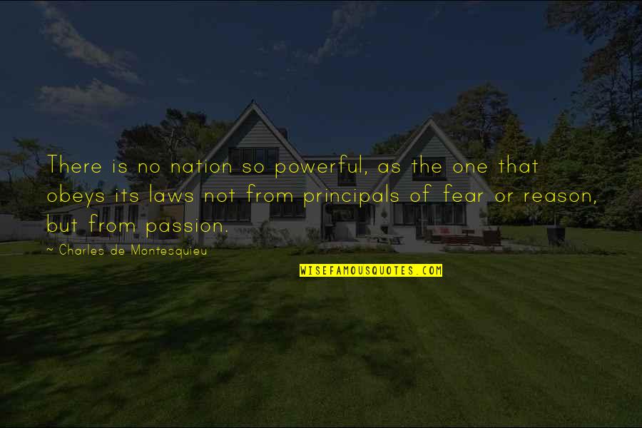 Charles Montesquieu Quotes By Charles De Montesquieu: There is no nation so powerful, as the