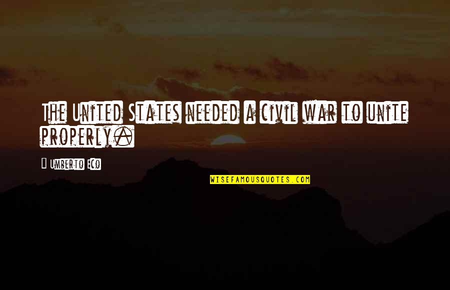 Charles Orvis Quotes By Umberto Eco: The United States needed a civil war to