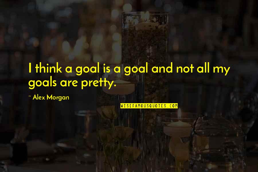 Charles Schulz Peanuts Quotes By Alex Morgan: I think a goal is a goal and