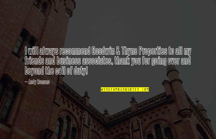 Charles Stokes Quotes By Andy Romano: I will always recommend Goodwin & Thyne Properties