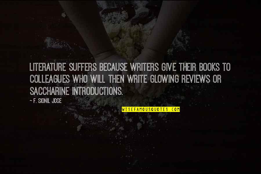 Charles Tiffany Quotes By F. Sionil Jose: Literature suffers because writers give their books to Charles Tiffany Quotes By F. Sionil Jose: Literature suffers because writers give their books to