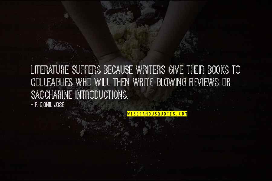 Charles Tiffany Quotes By F. Sionil Jose: Literature suffers because writers give their books to