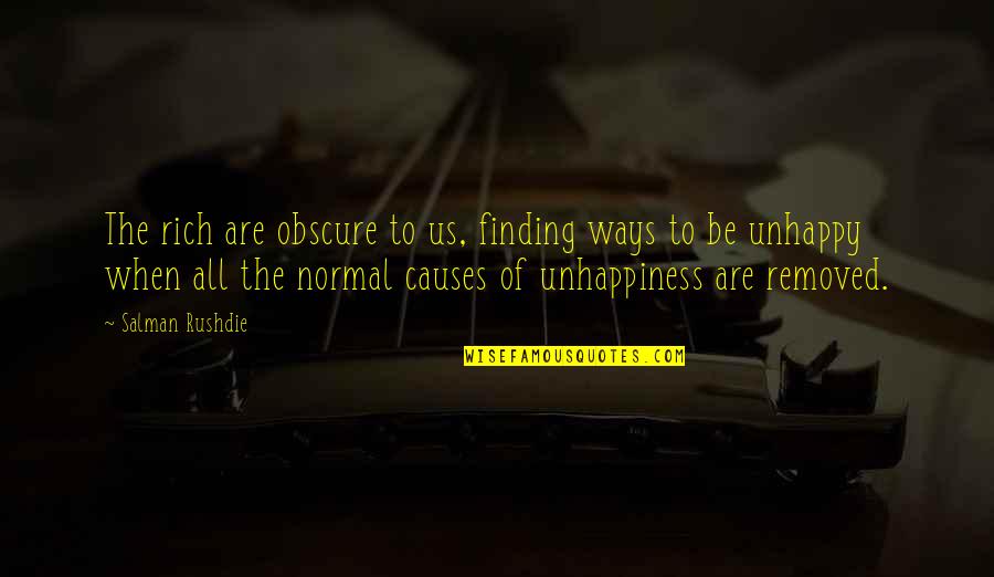 Charles W Fairbanks Quotes By Salman Rushdie: The rich are obscure to us, finding ways