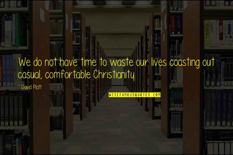 Charlie Brown Football Quotes By David Platt: We do not have time to waste our