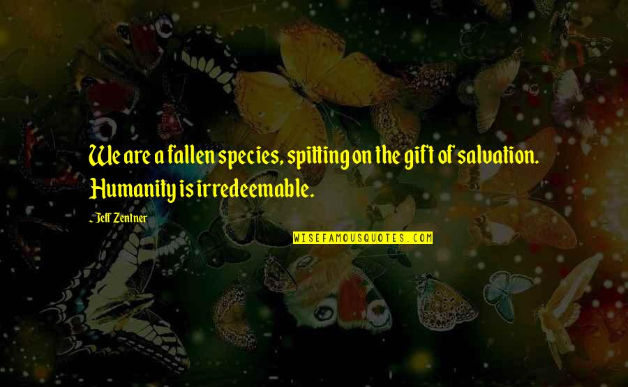 Charlie Brown Kwanzaa Quotes By Jeff Zentner: We are a fallen species, spitting on the Charlie Brown Kwanzaa Quotes By Jeff Zentner: We are a fallen species, spitting on the