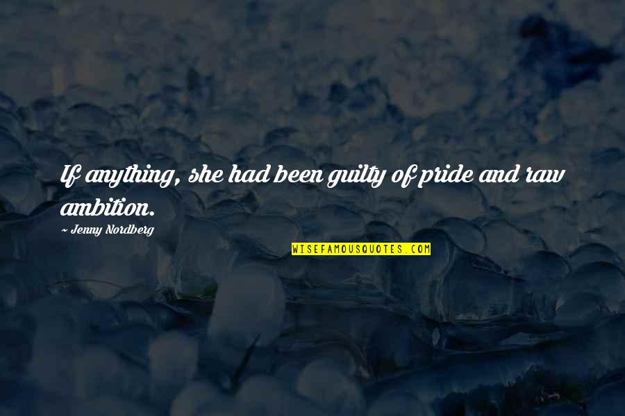 Charlie Callas Quotes By Jenny Nordberg: If anything, she had been guilty of pride