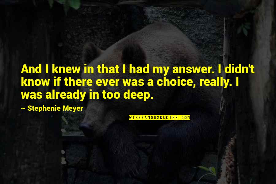 Charlie Cutter Quotes By Stephenie Meyer: And I knew in that I had my Charlie Cutter Quotes By Stephenie Meyer: And I knew in that I had my